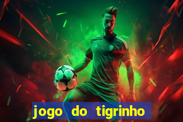 jogo do tigrinho com deposito de 1 real